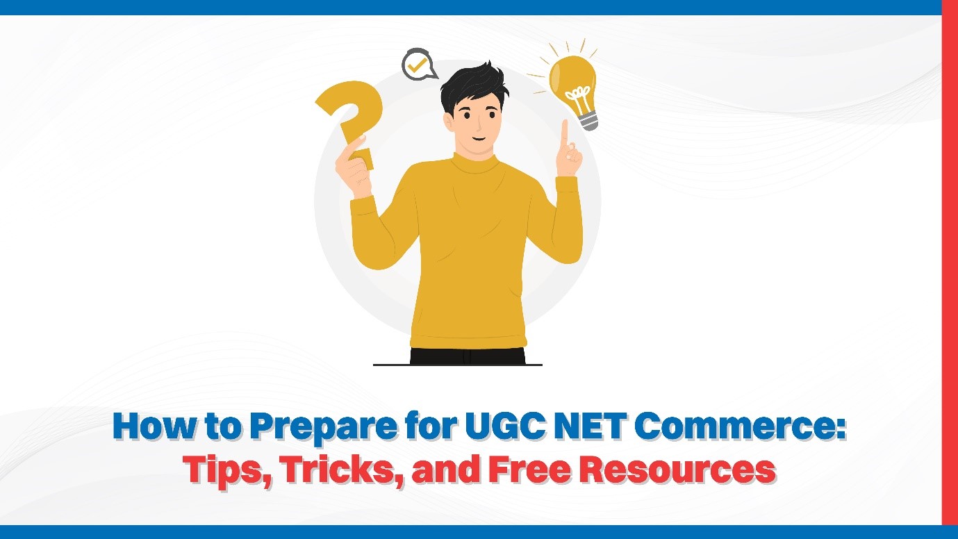 How to Prepare for UGC NET Commerce Tips, Tricks, and Free Resources.jpg